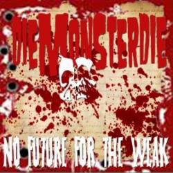 No Future for the Weak